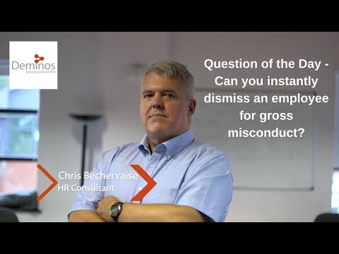 Can you instantly dismiss an employee for gross misconduct?