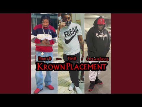 Krown Placement (feat. TMB & Ocean Biggs)