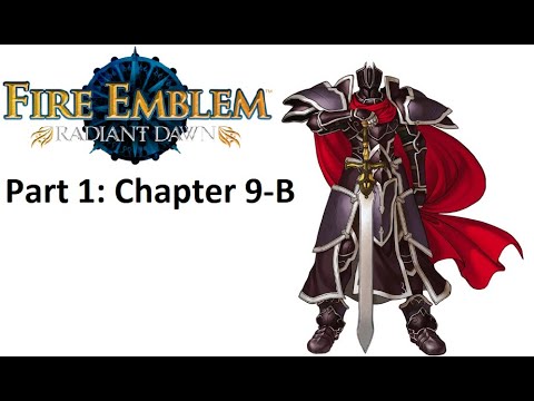 Fire Emblem: Radiant Dawn Playthrough Part 1: Chapter 9-B
