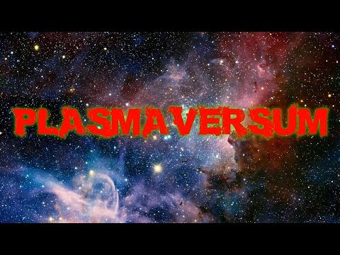 PlasmaVersum - Dokumentation / Urknalltheorie vs. Plasmakosmologie