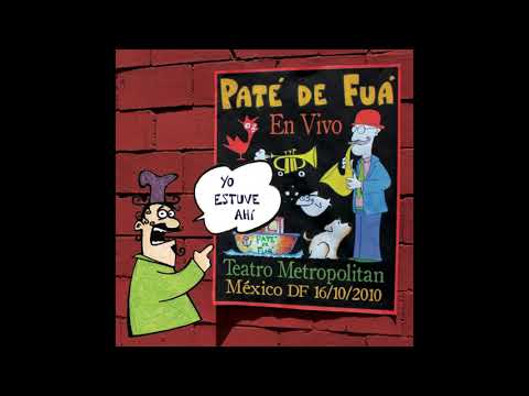 Paté de Fuá - Celoso y Desubicado - En Vivo