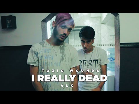 Toxic Wounds x ALK - I Really Dead (Official Video)