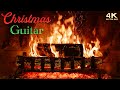 Christmas Fireplace & Relaxing Guitar Christmas Music 🎄🔥 Instrumental 4K Fireplace Ambience
