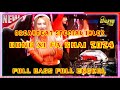 DJ BREAKBEAT SPECIAL IMLEK GONG XI FA CHAI 2024 FULL BASS FULL ENGKOL
