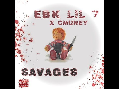 Cmuney Ft. EBK Lil 7 - Savages