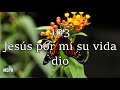 HA62 | Himno 103 | Jesús por mí su vida dio