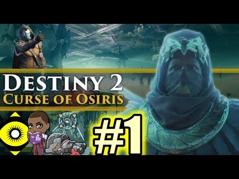 DESTINY 2 Curse Of Osiris Gameplay Walkthrough Part 1 CAMPAIGN STORY No Commentary