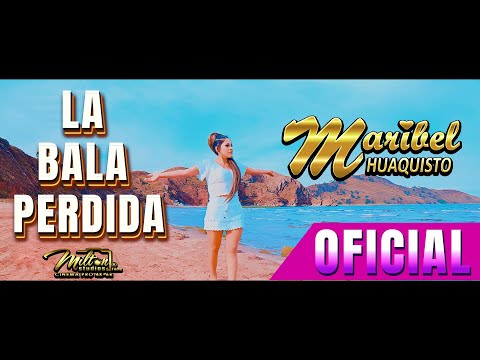 MARIBEL HUAQUISTO - La bala perdida | VIDEO OFICIAL 4K | MILTON STUDIOS 2025