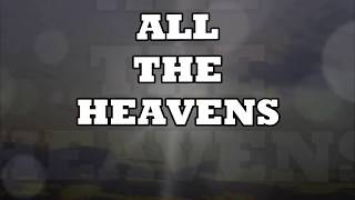 ALL THE HEAVENS- HILLSONG