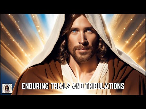 Enduring Trials and Tribulations with Christ: Meditation for Endurance