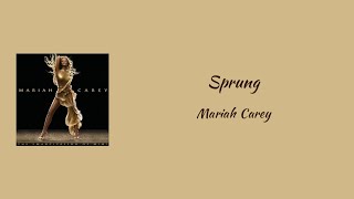 Mariah Carey - Sprung || lyrics