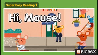[ Hi, Mouse! ] Kids Story | Animated Story for Kids with Subtitle [SER 3e_B1_U1]★BIGBOX