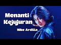Nike Ardilla Menanti Kejujuran Lirik