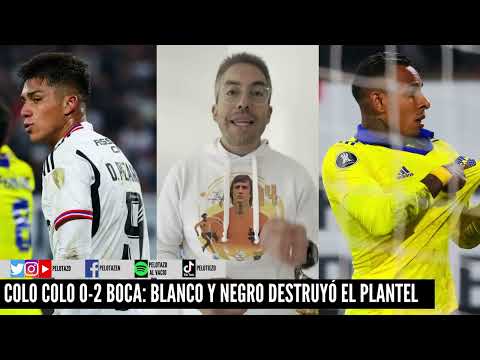 Colo Colo 0-2 Boca Juniors: Blanco y Negro mató el plantel