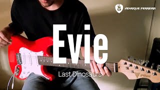 Evie - Last Dinosaurs (Guitar Cover)