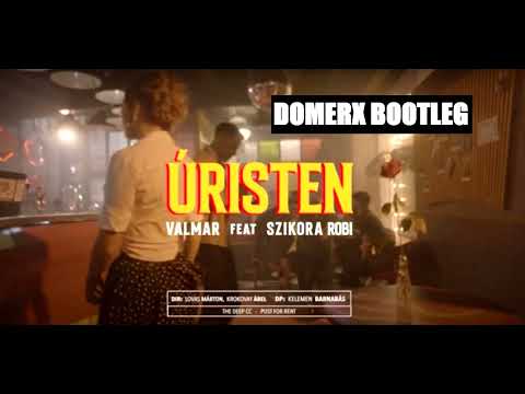 VALMAR ft. Szikora Robi - Úristen (DOMERX BOOTLEG)