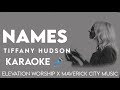 Names - Tiffany Hudson (Karaoke 🎤) | Elevation Worship & Maverick City Music