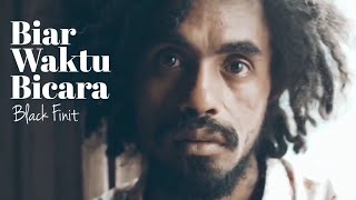 Download lagu Black Finit - Biar Waktu Bicara (Lyrics) mp3