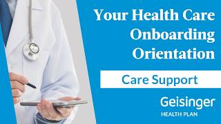 Welcome to Geisinger Health Plan: Your Onboarding Orientation