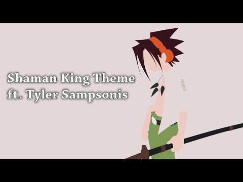 【Rage ft. Tyler Sampsonis】Shaman King Theme (Shaman King)