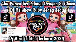 Download lagu DJ RAINBOW RUBY JEDAG JEDUG || AKU PUNYA TAS PELANGI DENGAN SI CHOCO VIRAL TIKTOK TERBARU 2024 mp3