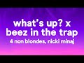 Nicki Minaj, 4 Non Blondes - Beez In The Trap x What’s Up? (TikTok Mashup) (Lyrics)