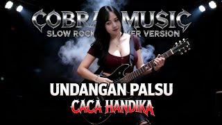 Download lagu UNDANGAN PALSU - SLOW ROCK | CACA HANDIKA mp3
