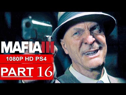 MAFIA 3 Gameplay Walkthrough Part 16 [1080p HD PS4] - No Commentary