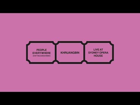 Khruangbin - People Everywhere (Shifting Sands Remix)