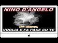  - NINO D'ANGELO - VOGLIA E FA PACE CU TE