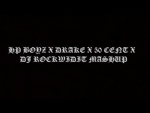 HP BOYZ - ENGINEERS X DRAKE X 50 CENT DJ ROCKWIDIT MASHUP