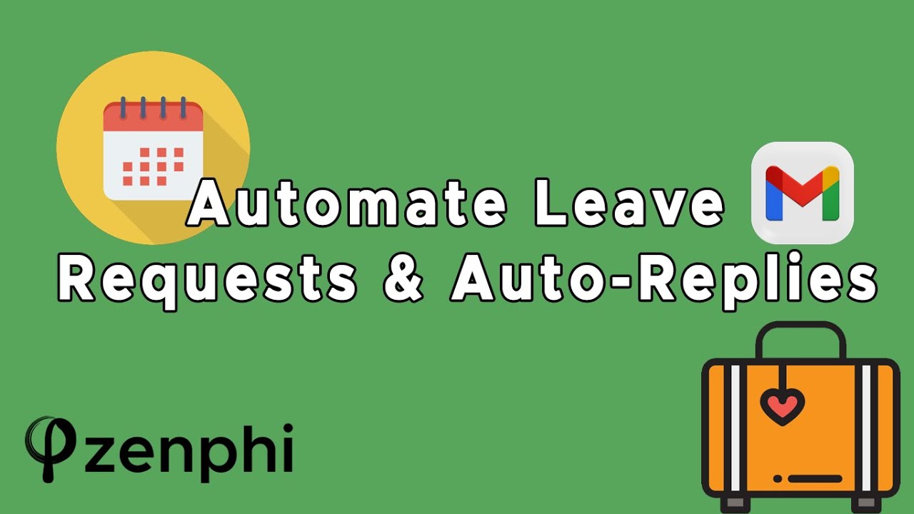 Step by Step Guide to Automating Leave Requests and Gmail Auto Replies with Zenphi