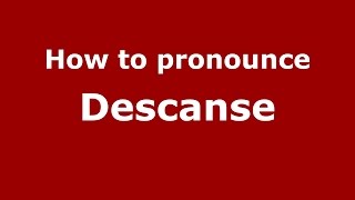 How to pronounce Descanse