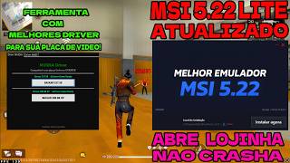 EMULADOR MSI 5.22 LITE🎉 ATUALIZADO,MELHORES DRIVER ,  MENOS LAG+,FPS ✅FF V7A + SENSI ATUALIZADA✅