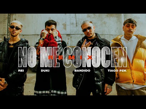 NO ME CONOCEN (REMIX) - BANDIDO, DUKI, REI, TIAGO PZK (VIDEO OFICIAL)
