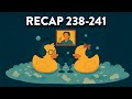 Recap 238 241 Shower Podcast 258