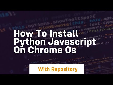 How To Install Pythonjavascript On Chrome Os