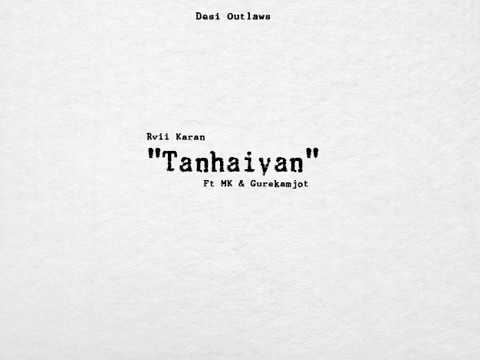 Rvii Karaan - Tanhaiyan Ft MK & Gurekamjot