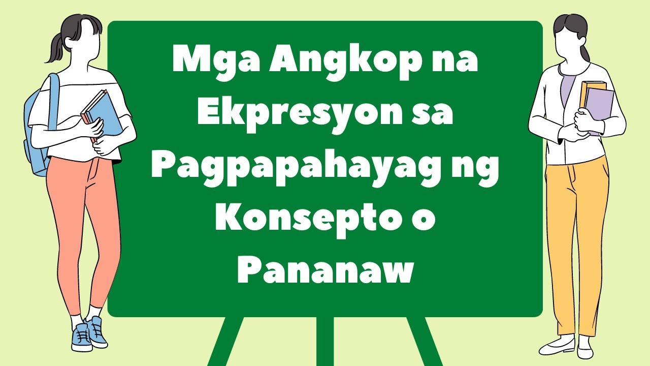 FILIPINO 8- MGA ANGKOP NA EKSPRESYON SA PAGPAPAHAYAG NG KONSEPTO O PANANAW / PART 1
