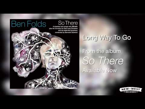 Long Way to Go - Ben Folds