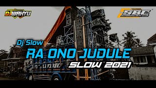 Download lagu DJ RA ONO JUDULE SLOW BASS TERBARU 2021 | SBC mp3