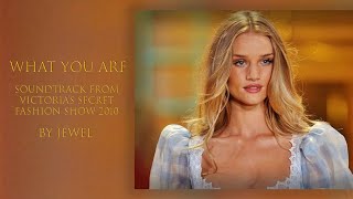 WHAT YOU ARE (VICTORIA'S SECRET FASHION SHOW 2010) : Jewel