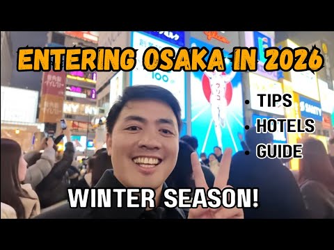 ENTERING OSAKA JAPAN IN 2026: Tips, Hotels & Guide