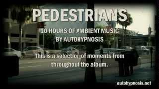 Autohypnosis - 'Pedestrians' (ambient electronic music)