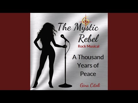 A Thousand Years of Peace (From "The Mystic Rebel Rock Musical")