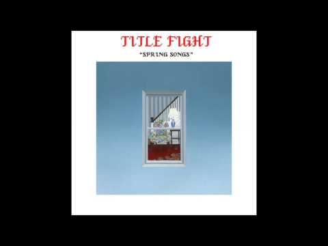Title Fight - Spring Songs