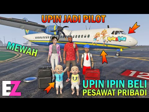UPIN IPIN BELI PESAWAT PRIBADI MEWAH, UPIN JADI PILOT - GTA 5 SULTAN BOCIL