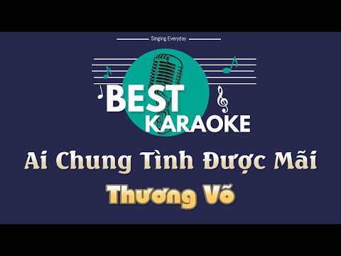 Thương Võ - Ai Chung Tình Được Mãi [Karaoke Version]
