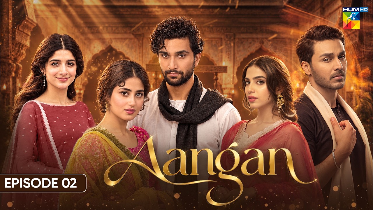 Aangan - Episode 02 - [ENG SUB] 3rd Oct 2026 [ Sajal Ali, Ahad Raza Mir, Ahsan Khan, Mawra Hussain ]