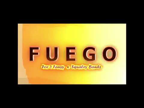 Foe5fansy - Fuego ft. Squaley Bandz (Official Video)